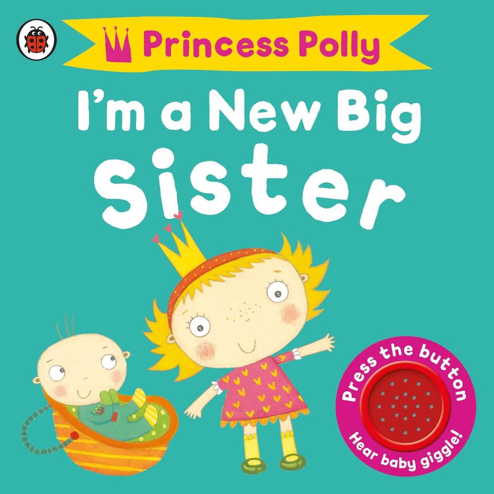 I'm a New Big Sister: A Princess Polly book, 9781409313731
