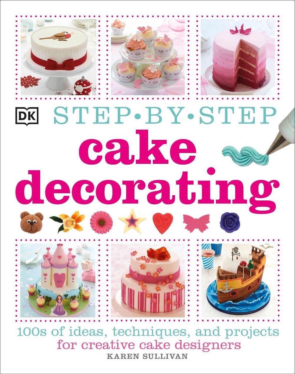 Step-by-Step Cake Decorating by Karen Sullivan - ISBN: 9781409334811