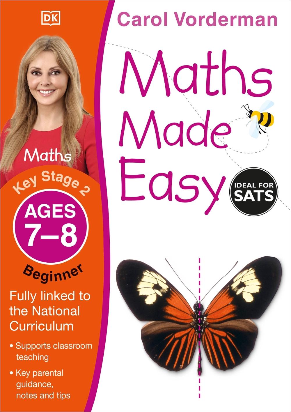Maths Made Easy: Beginner, Ages 7-8 (Key Stage 2) by Carol Vorderman - ISBN: 9781409344803