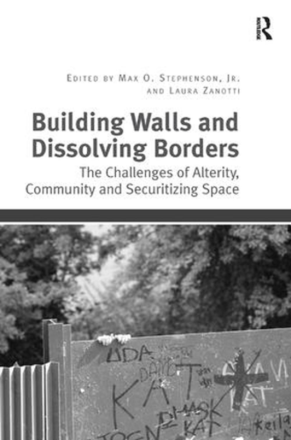 Building Walls and Dissolving Borders by Max O. Stephenson, Hardcover
