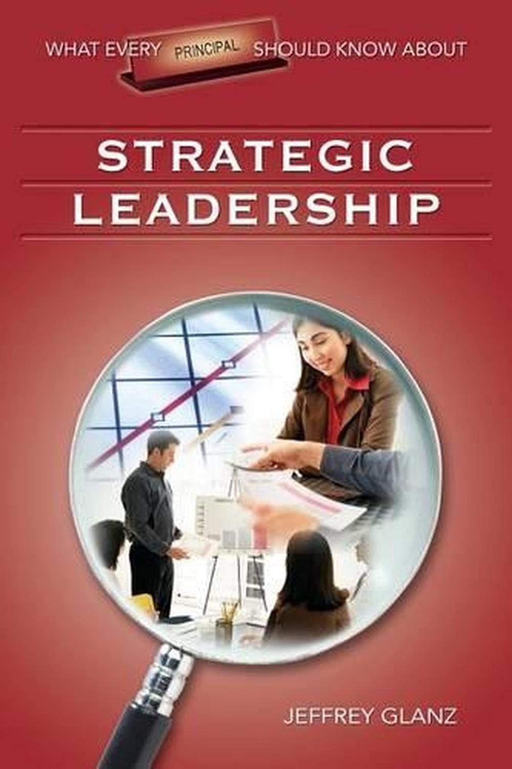 What Every Principal Should Know About Strategic Leadership by Jeffrey ...
