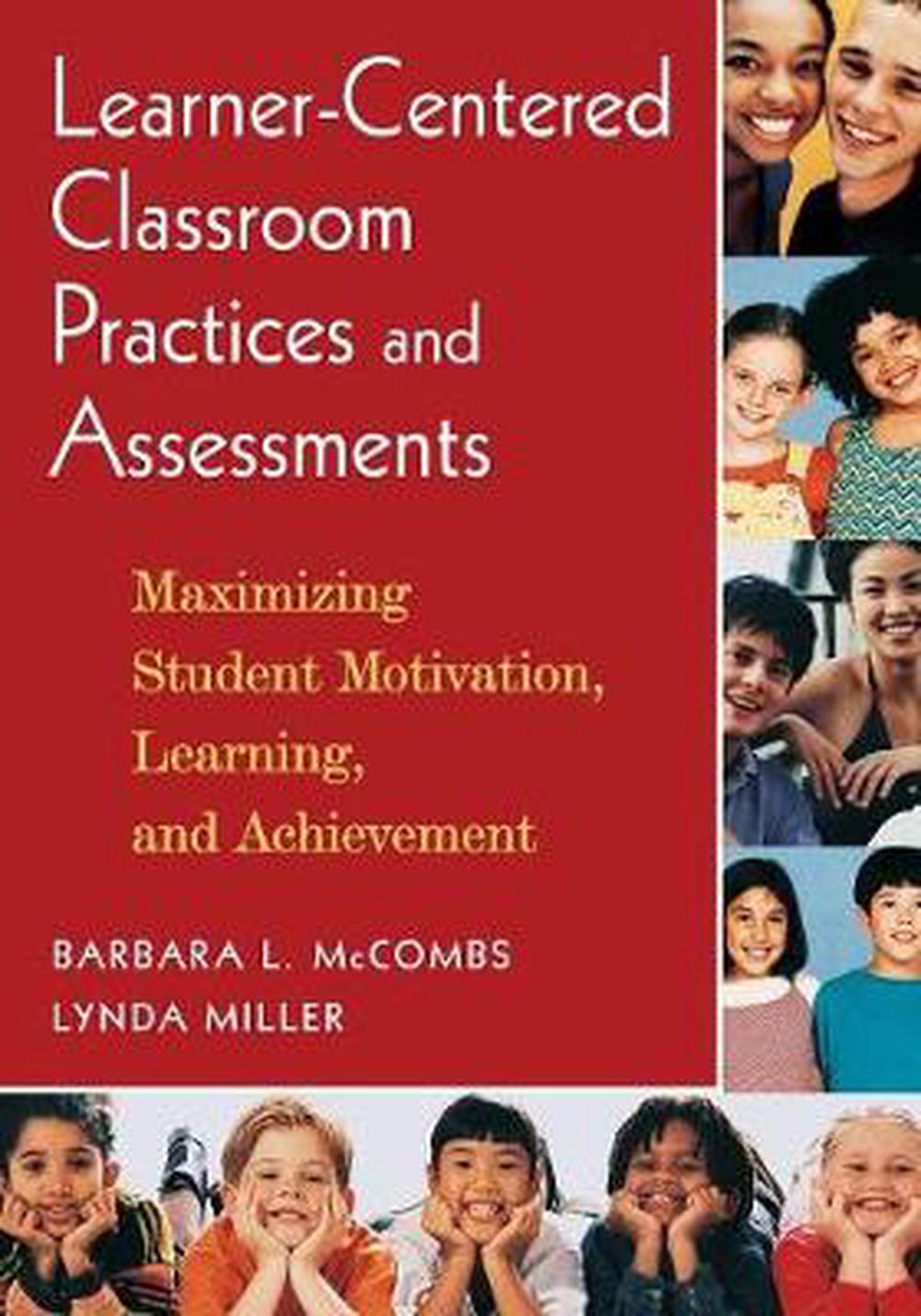 Learner-Centered Classroom Practices and Assessments: Maximizing ...