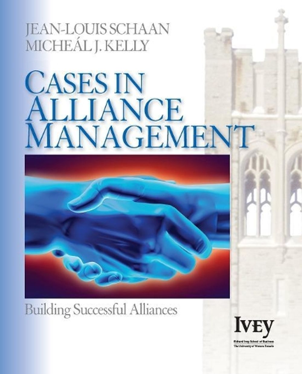 Cases in Alliance Management by Jean-Louis Schaan - ISBN: 9781412940290