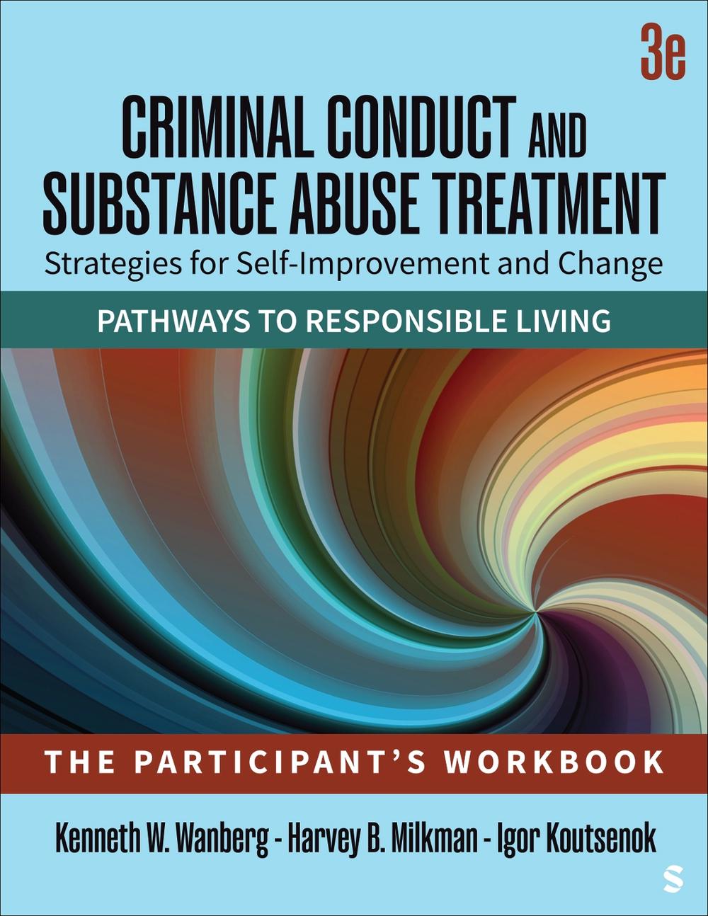 Criminal Conduct and Substance Abuse Treatment: Strategies For Self-Improvement and Change, Pathways to Responsible Living, 9781412990561