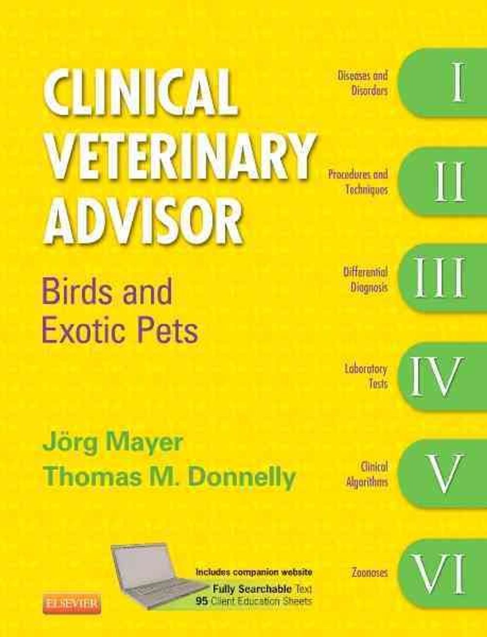 Clinical Veterinary Advisor: Birds and Exotic Pets by Joerg Mayer - ISBN: 9781416039693
