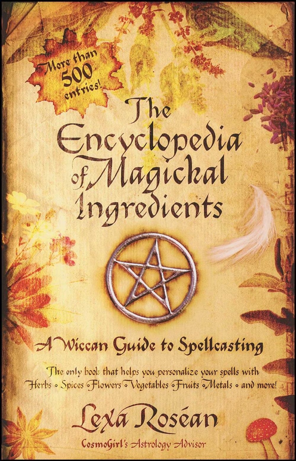 The Encyclopedia of Magickal Ingredients by Lexa Rosean - ISBN: 9781416501589