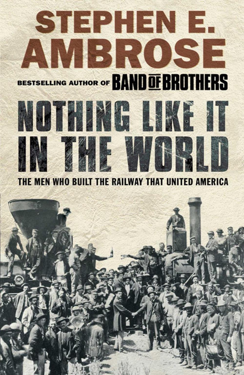 Nothing Like It in the World by Stephen E. Ambrose - ISBN: 9781416511427