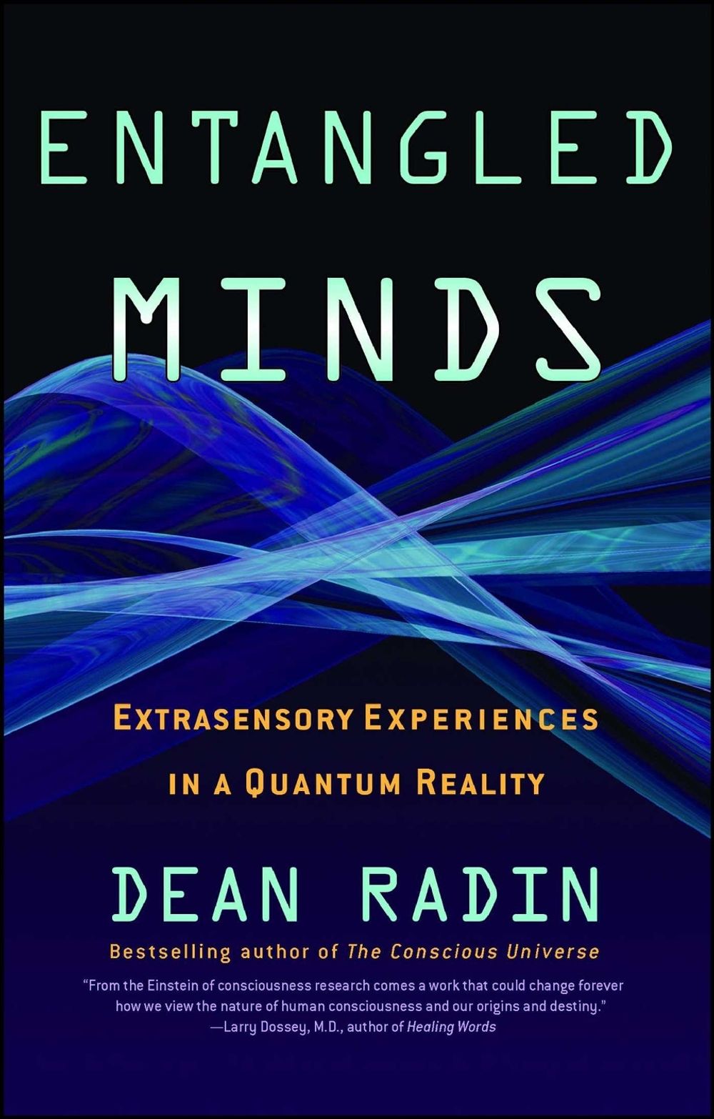 Entangled Minds by Dean Radin - ISBN: 9781416516774