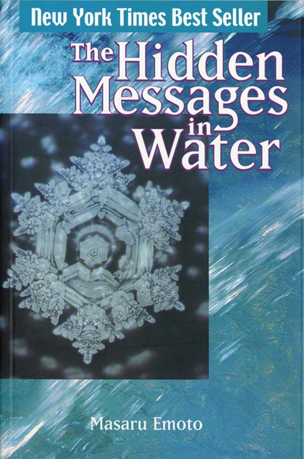 The Hidden Messages in Water by Masaru Emoto - ISBN: 9781416522195