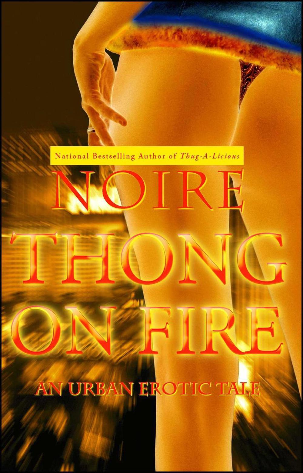 Thong on Fire by Noire - ISBN: 9781416533023