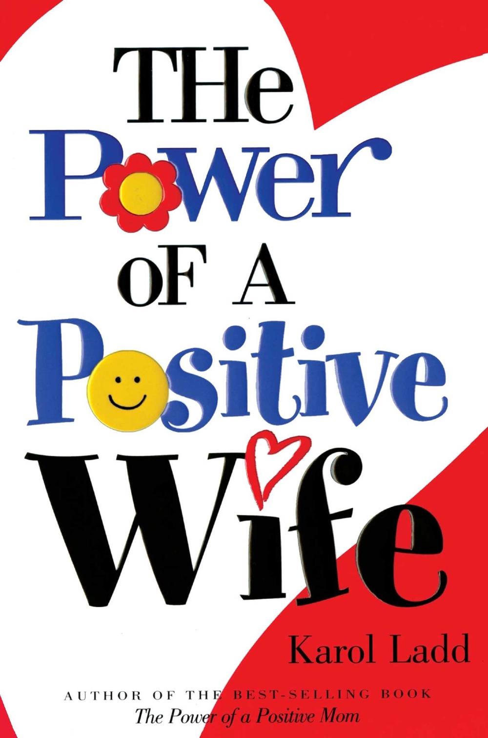 The Power of a Positive Wife by Karol Ladd - ISBN: 9781416533627