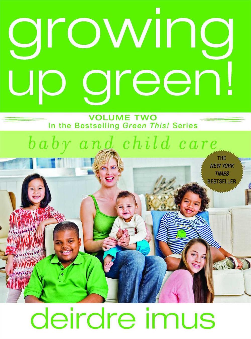 Growing Up Green: Baby and Child Care by Deirdre Imus - ISBN: 9781416541240
