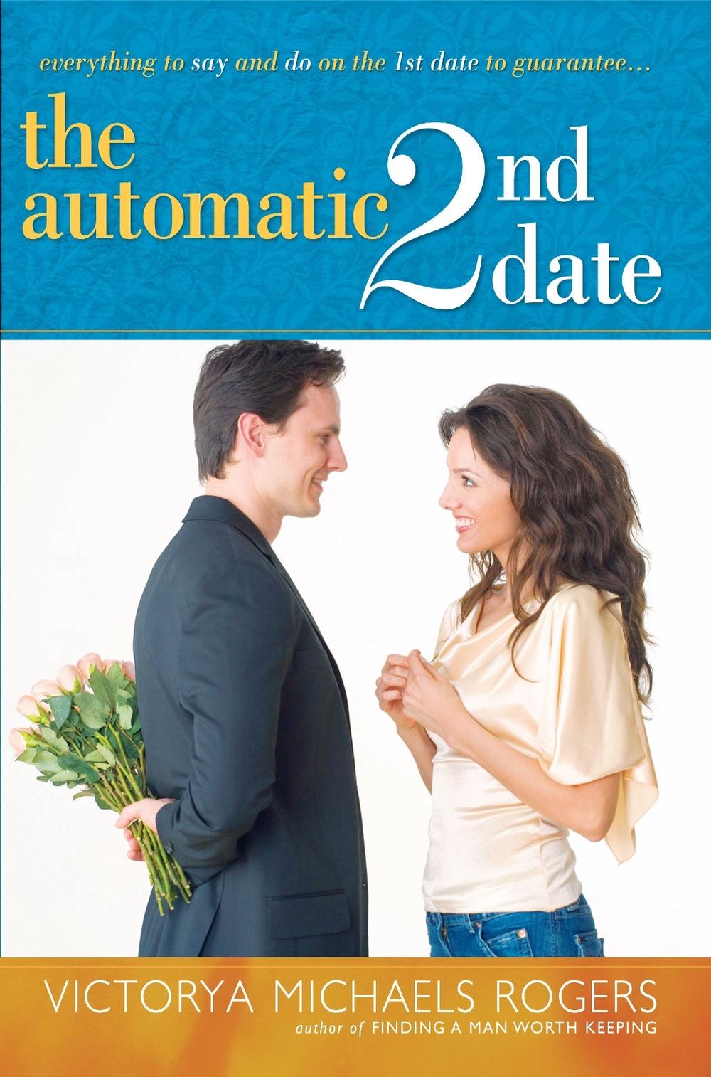 The Automatic 2nd Date by Victorya Michaels Rogers - ISBN: 9781416543824