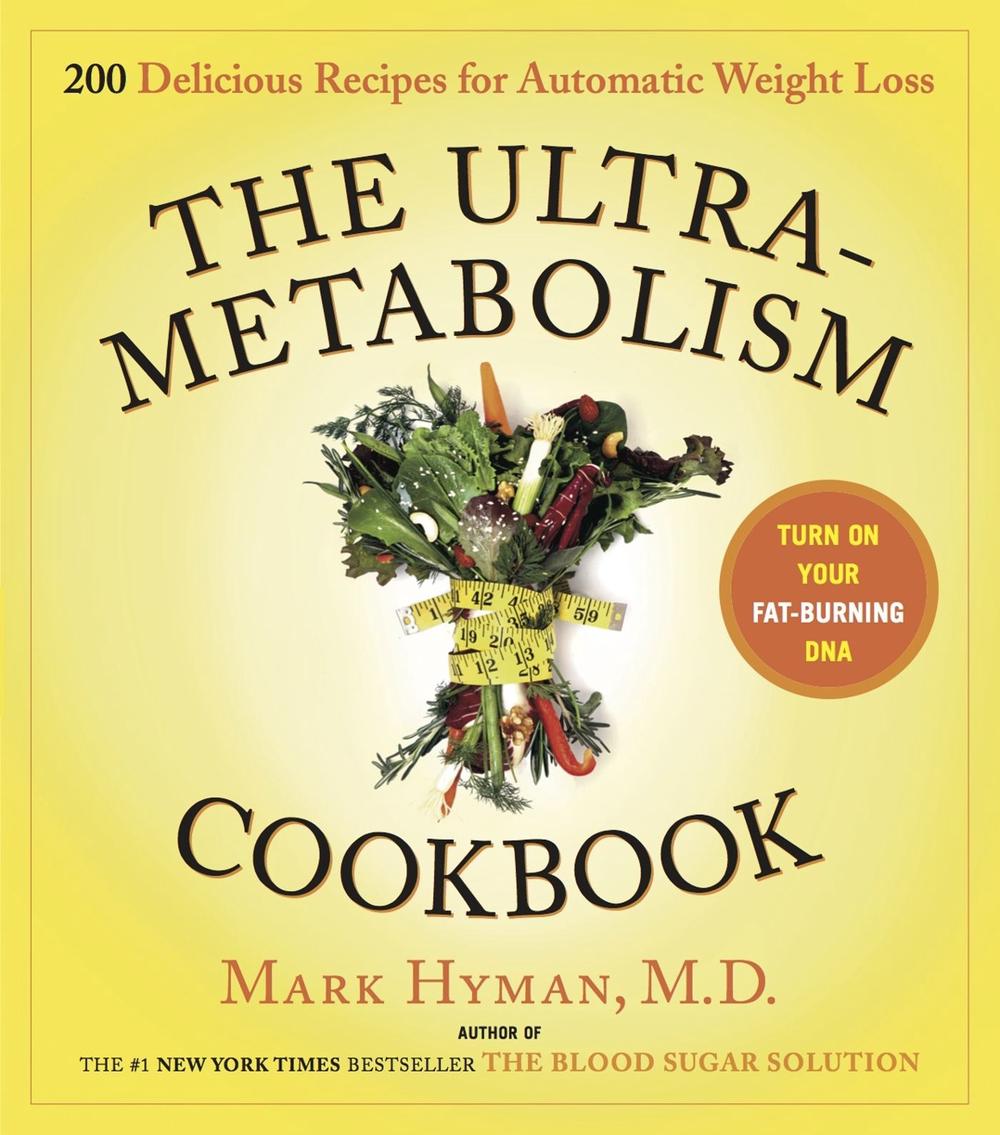 The UltraMetabolism Cookbook by Dr. Mark Hyman - ISBN: 9781416549598