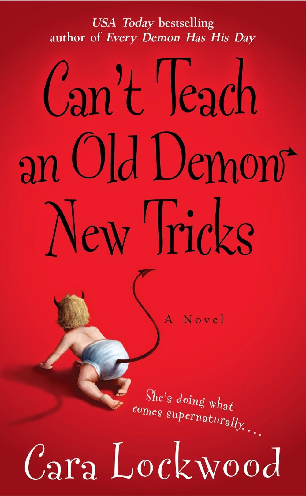 Can't Teach an Old Demon New Tricks by Cara Lockwood - ISBN: 9781416550976
