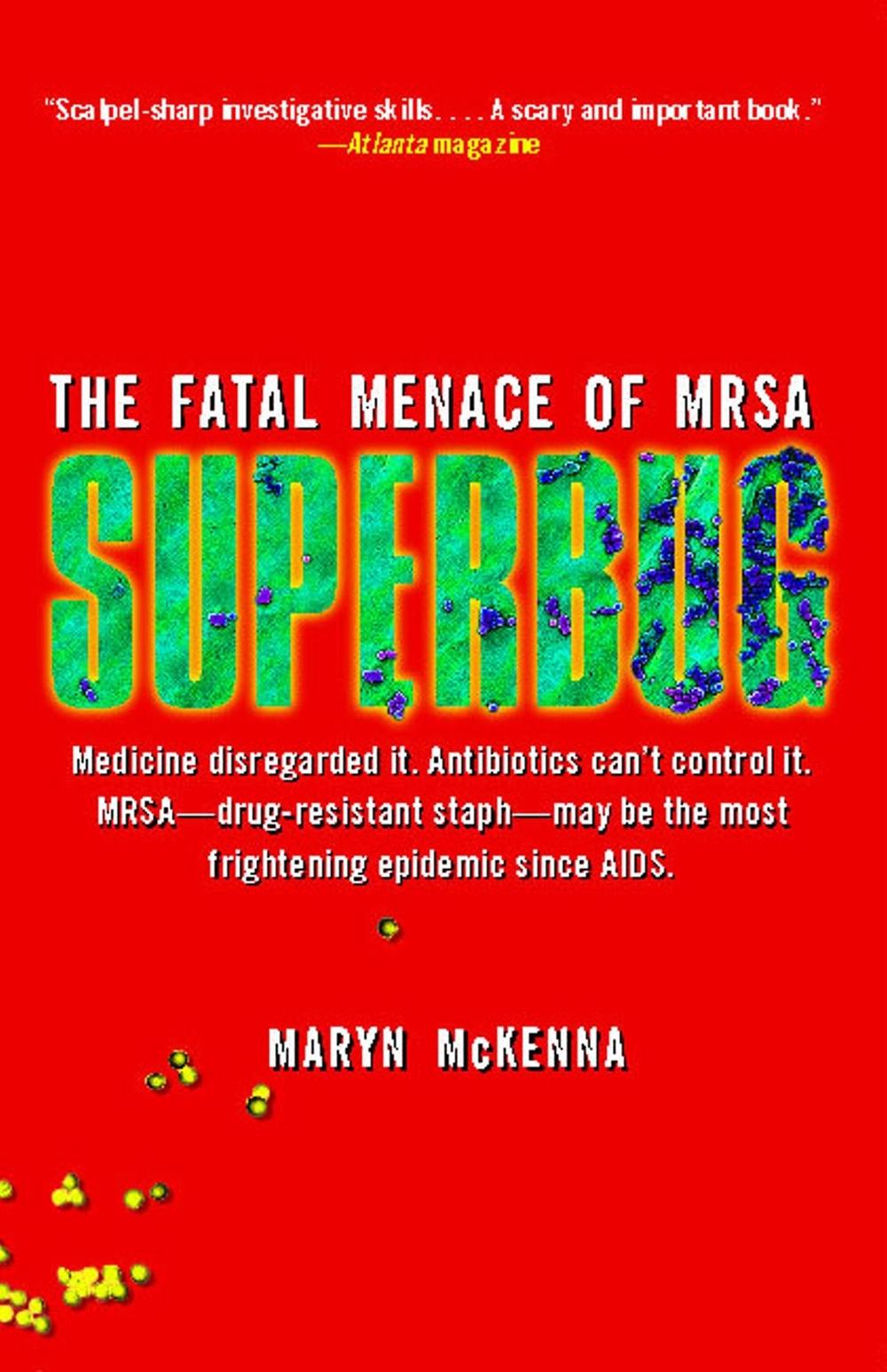 Superbug: The Fatal Menace of MRSA by Maryn McKenna - ISBN: 9781416557289