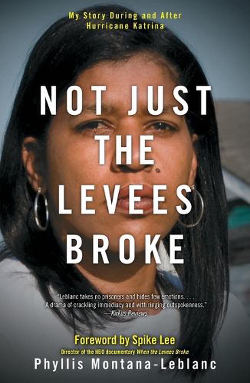 Not Just the Levees Broke by Phyllis Montana-Leblanc - ISBN: 9781416563471