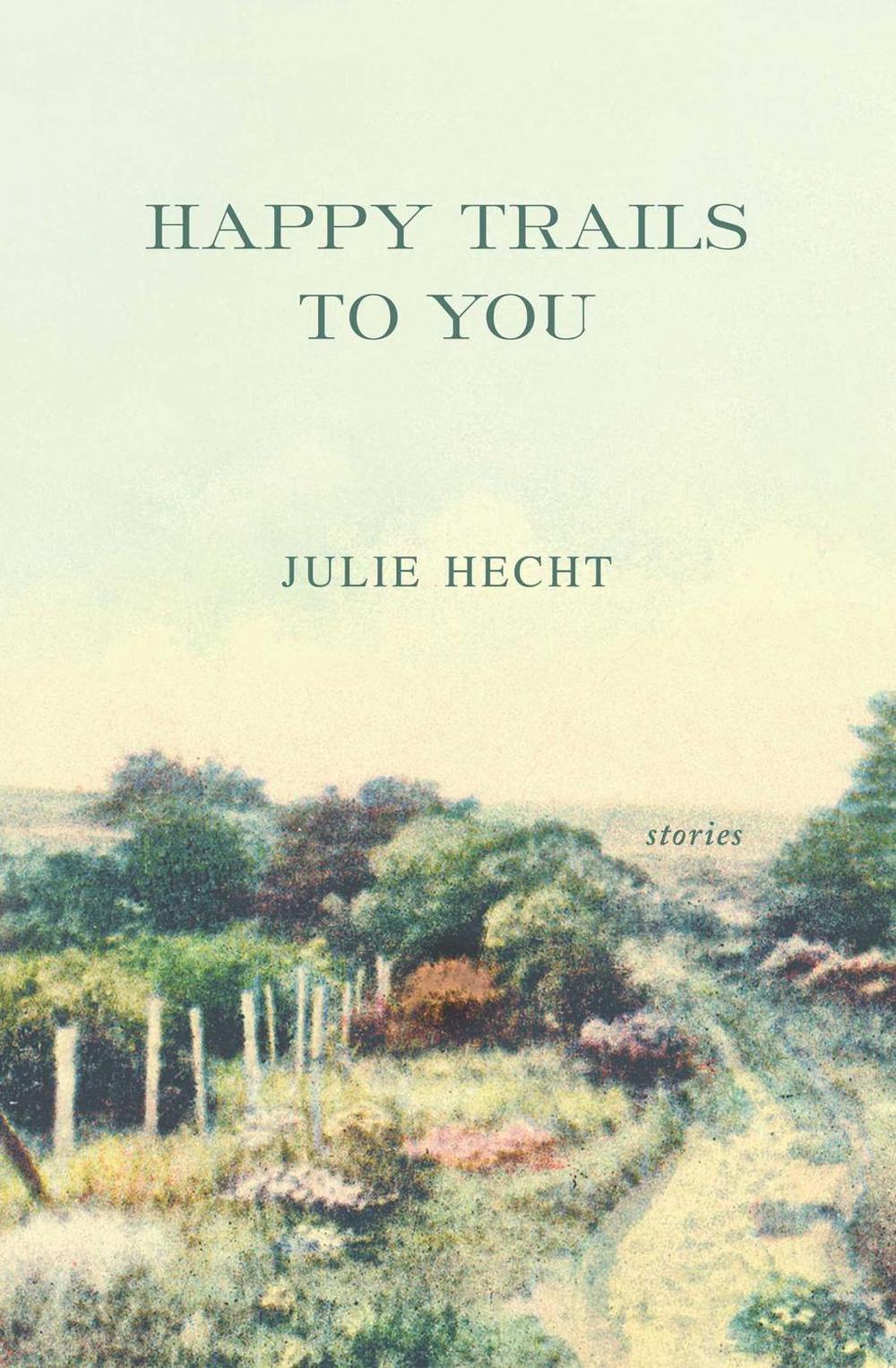 Happy Trails to You by Julie Hecht - ISBN: 9781416564263