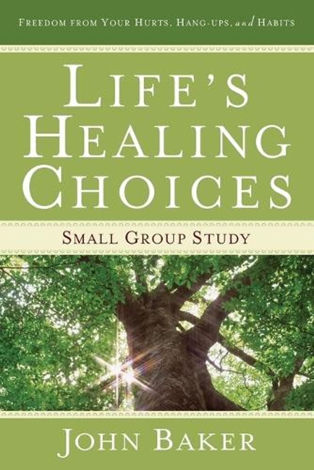 Life's Healing Choices Small Group Study by John Baker - ISBN: 9781416579182