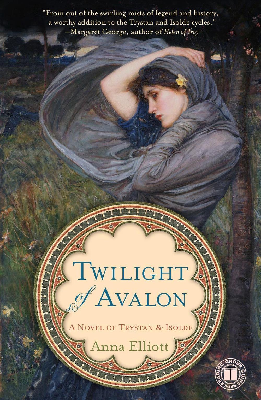 Twilight of Avalon: A Novel of Trystan & Isolde by Anna Elliott - ISBN: 9781416589891