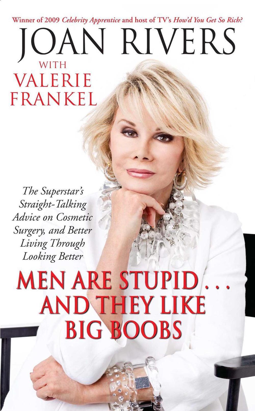 Men Are Stupid . . . And They Like Big Boobs by Joan Rivers - ISBN: 9781416599241