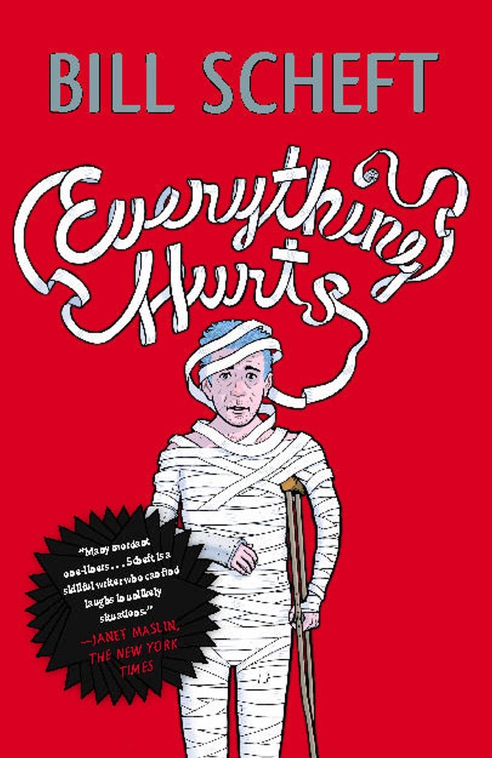 Everything Hurts by Bill Scheft - ISBN: 9781416599401