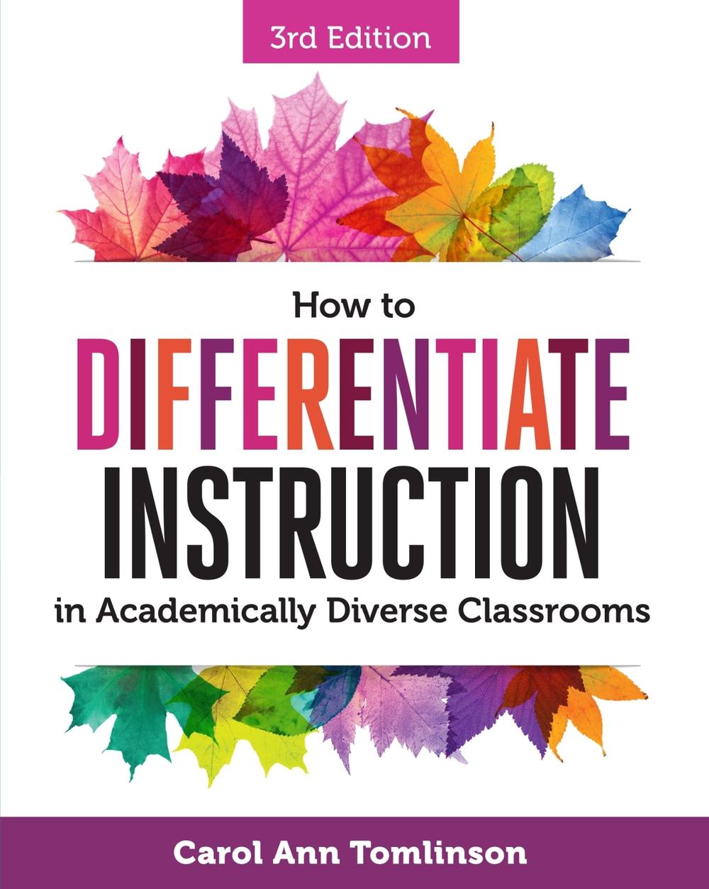 How to Differentiate Instruction in Academically Diverse Classrooms, 3rd Edition by Carol Ann Tomlinson - ISBN: 9781416623304