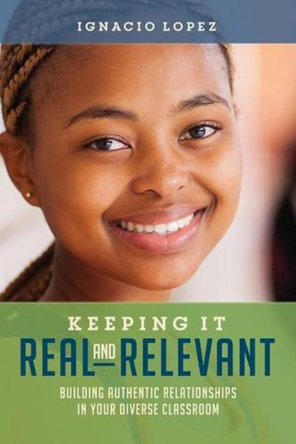 Keeping It Real and Relevant by Ignacio Lopez - ISBN: 9781416624400