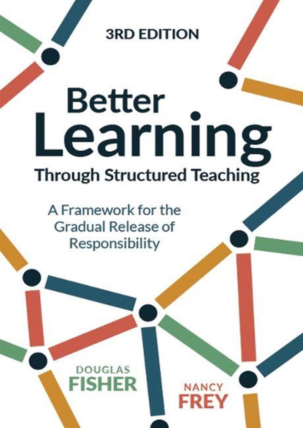 Better Learning Through Structured Teaching, 3rd Edition by Douglas Fisher - ISBN: 9781416630609