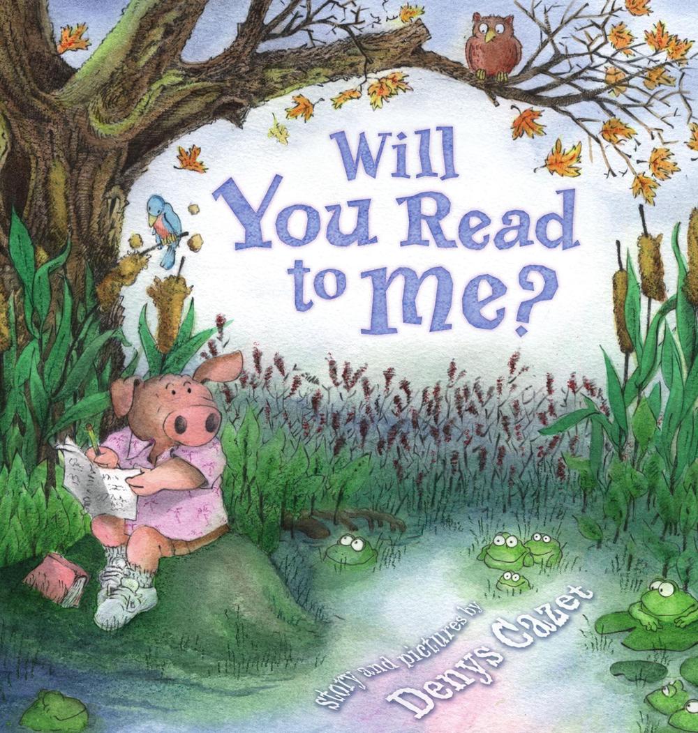Will You Read to Me? by Denys Cazet - ISBN: 9781416909354