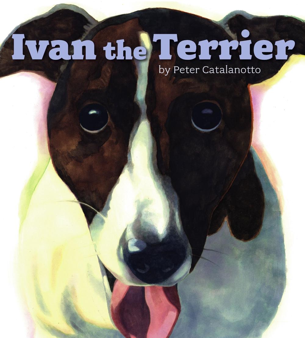 Ivan the Terrier by Peter Catalanotto - ISBN: 9781416912477