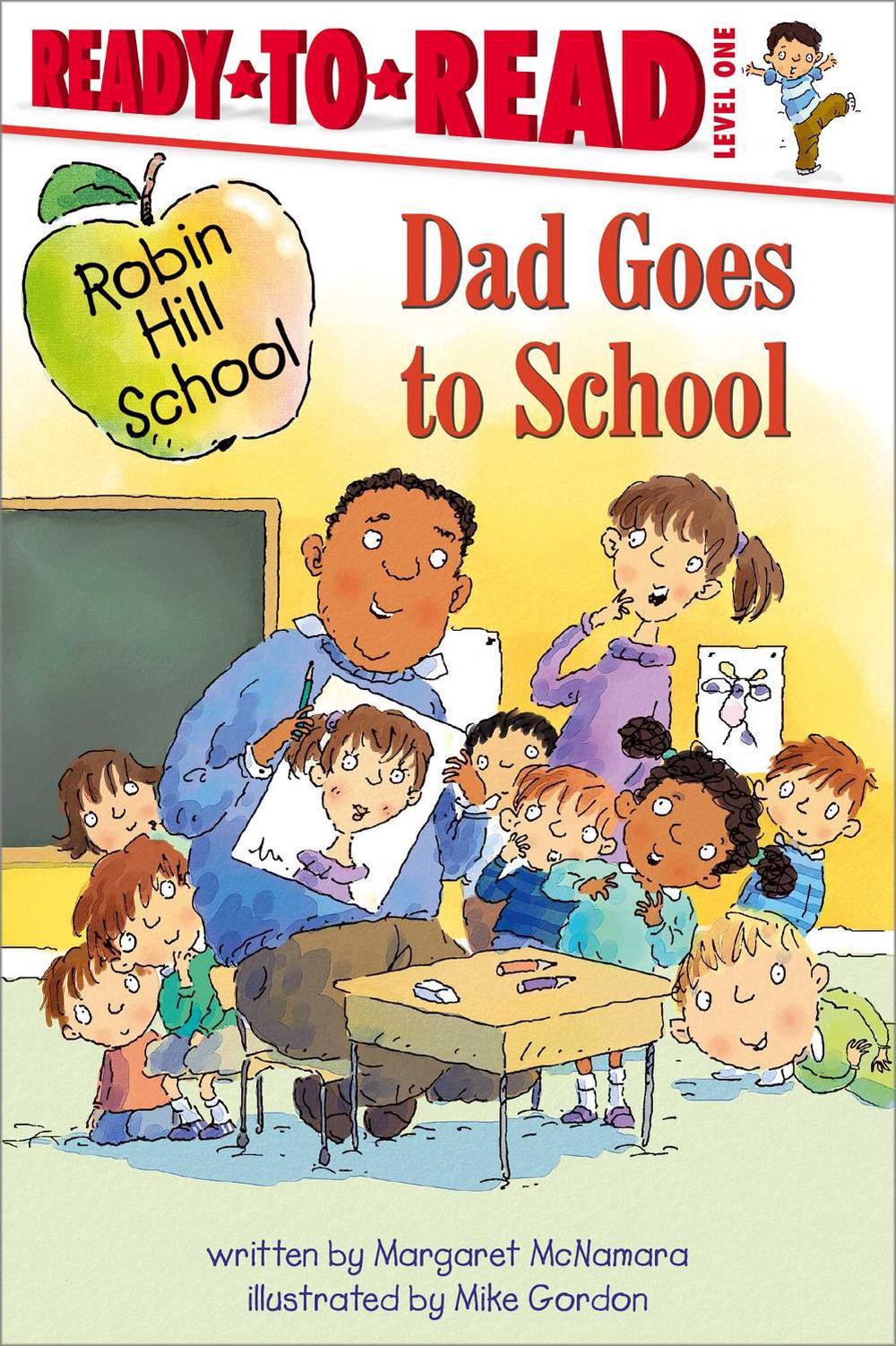Dad Goes to School by Margaret McNamara - ISBN: 9781416915416