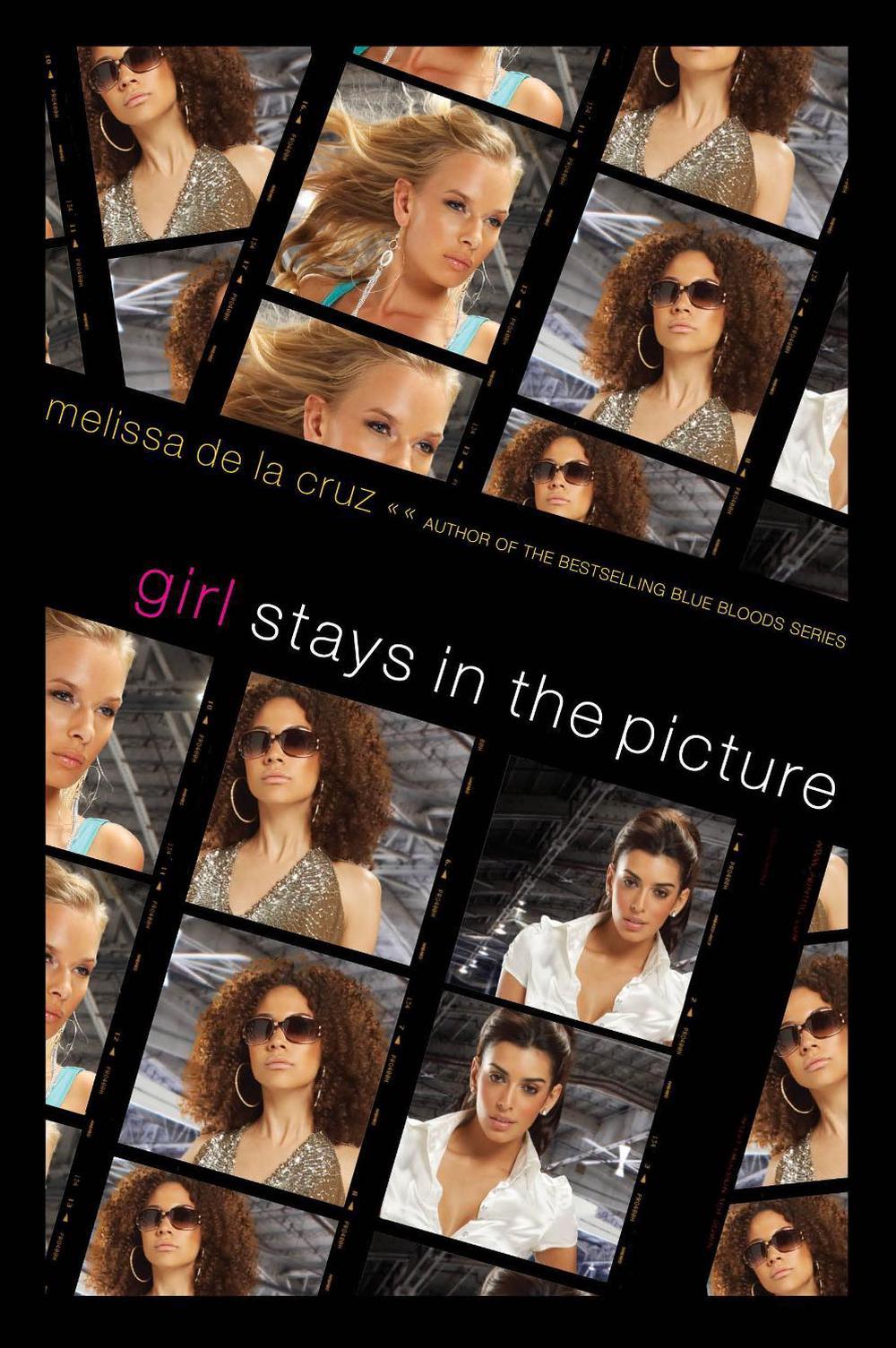 Girl Stays in the Picture by Melissa de la Cruz - ISBN: 9781416927396