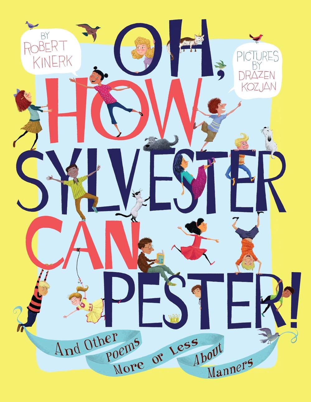 Oh, How Sylvester Can Pester! by Robert Kinerk - ISBN: 9781416933625