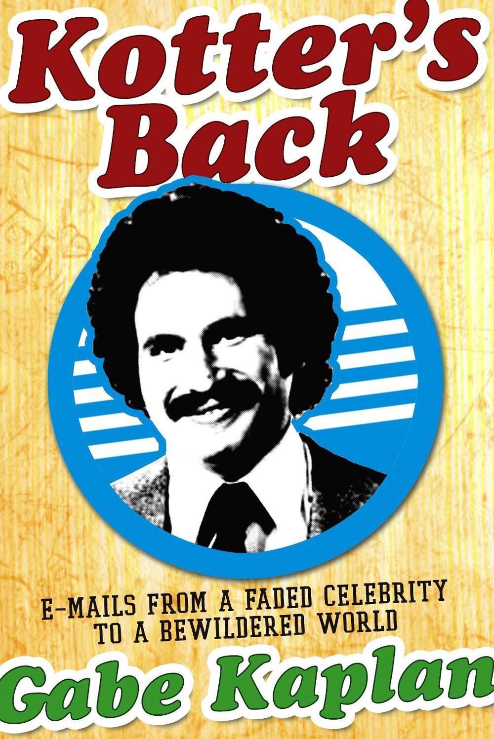 Kotter's Back by Gabe Kaplan - ISBN: 9781416935025