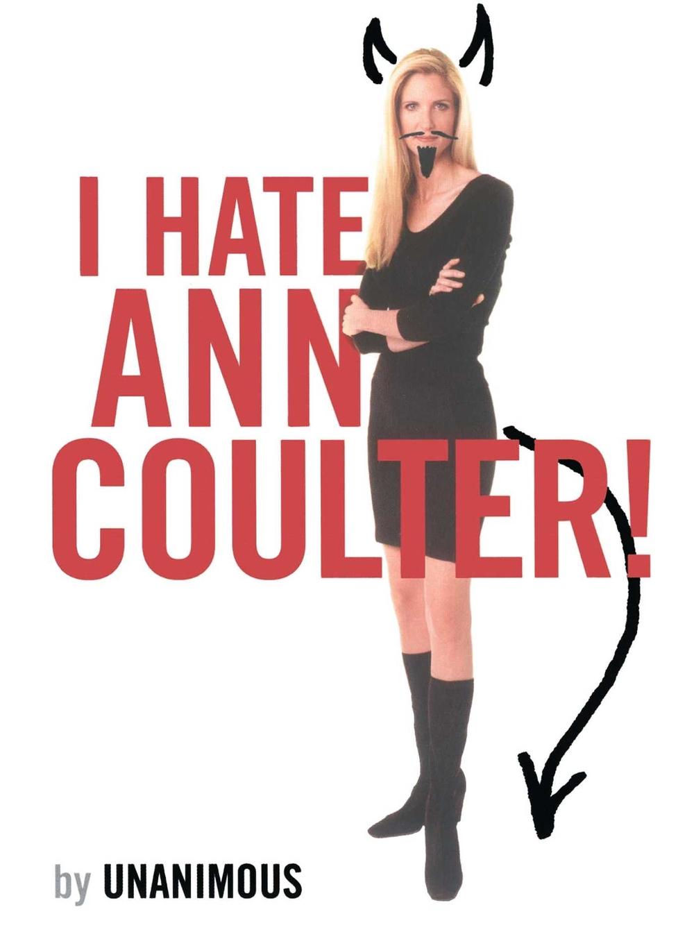 I Hate Ann Coulter! by Unanimous - ISBN: 9781416936596
