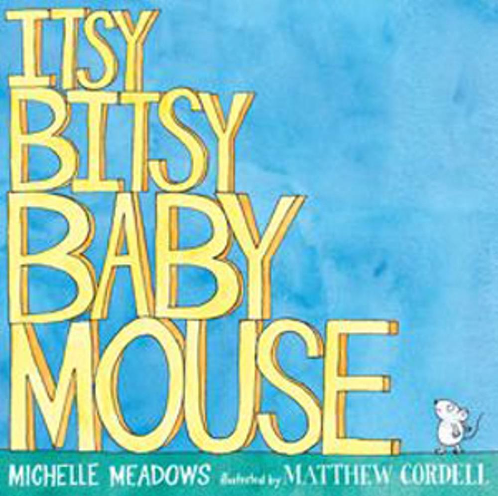 Itsy-Bitsy Baby Mouse by Michelle Meadows - ISBN: 9781416937869