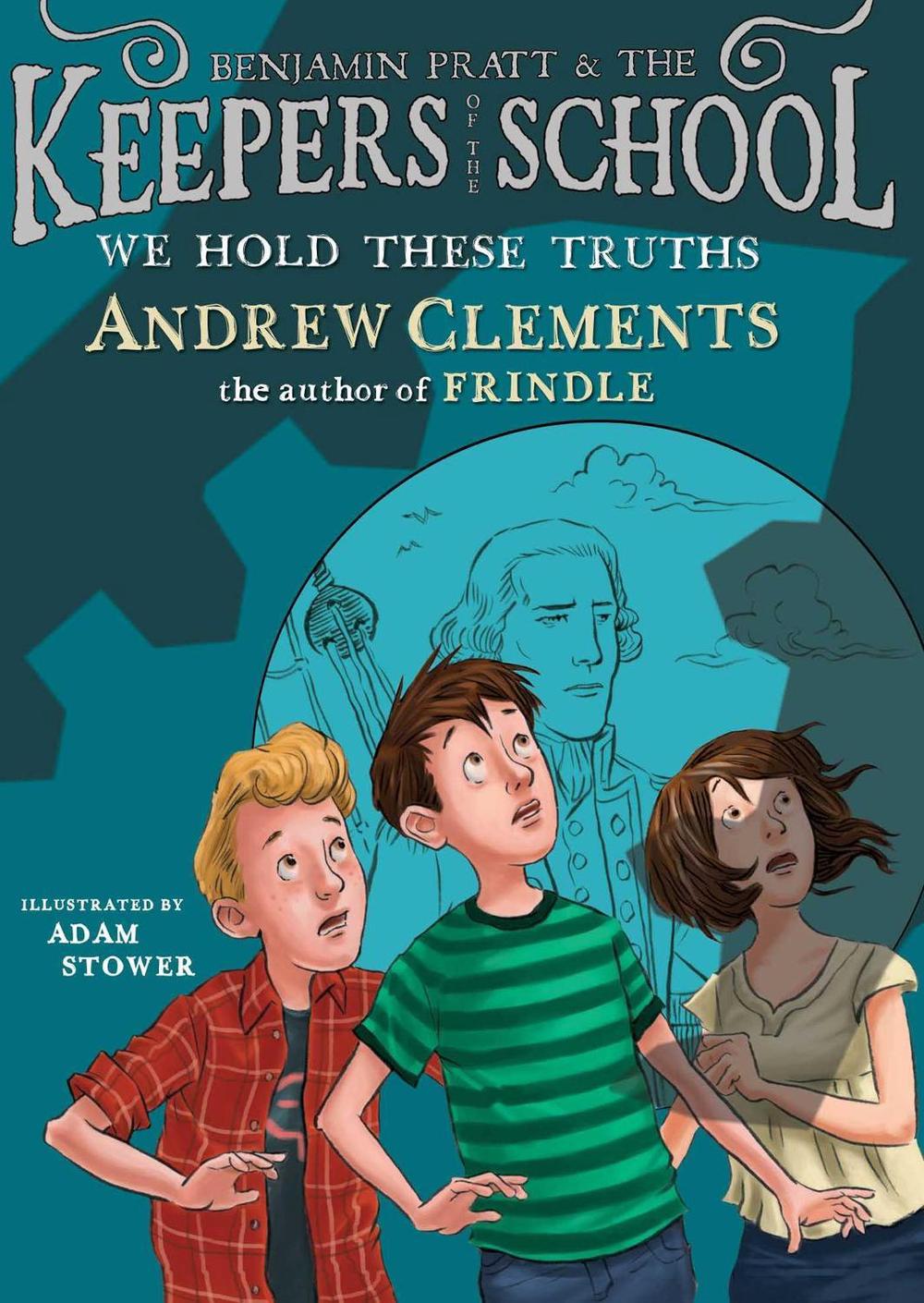 We Hold These Truths by Andrew Clements - ISBN: 9781416939115