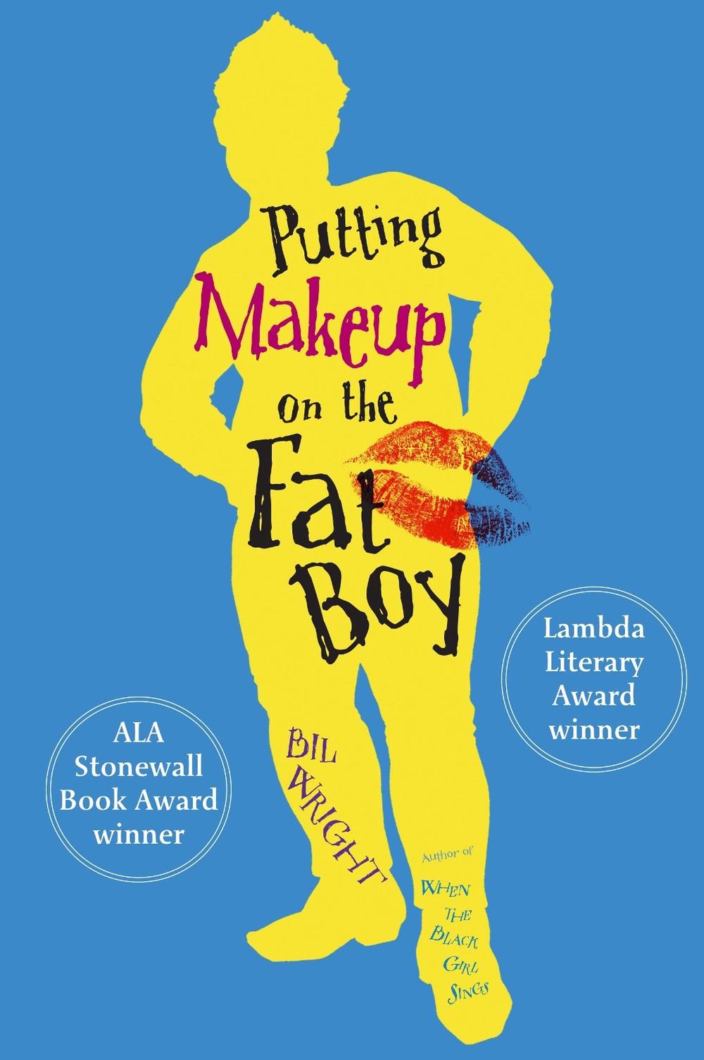 Putting Makeup on the Fat Boy by Bil Wright - ISBN: 9781416940043