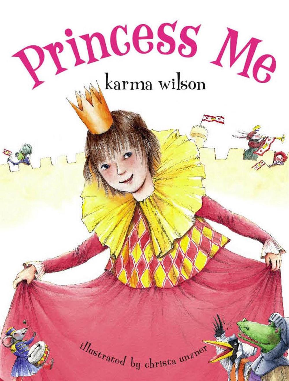 Princess Me by Karma Wilson - ISBN: 9781416940982