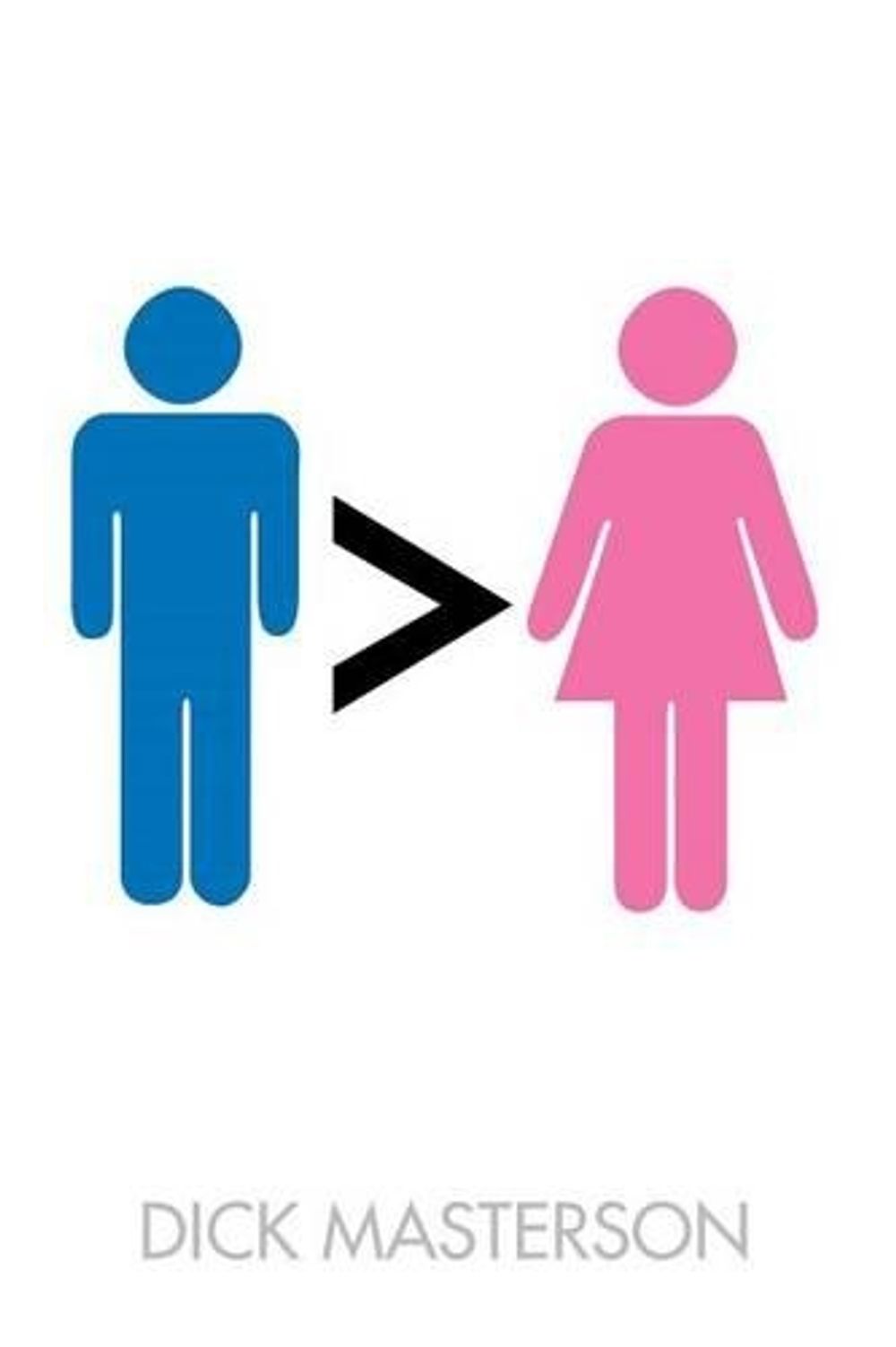 Men Are Better Than Women by Dick Masterson - ISBN: 9781416953814