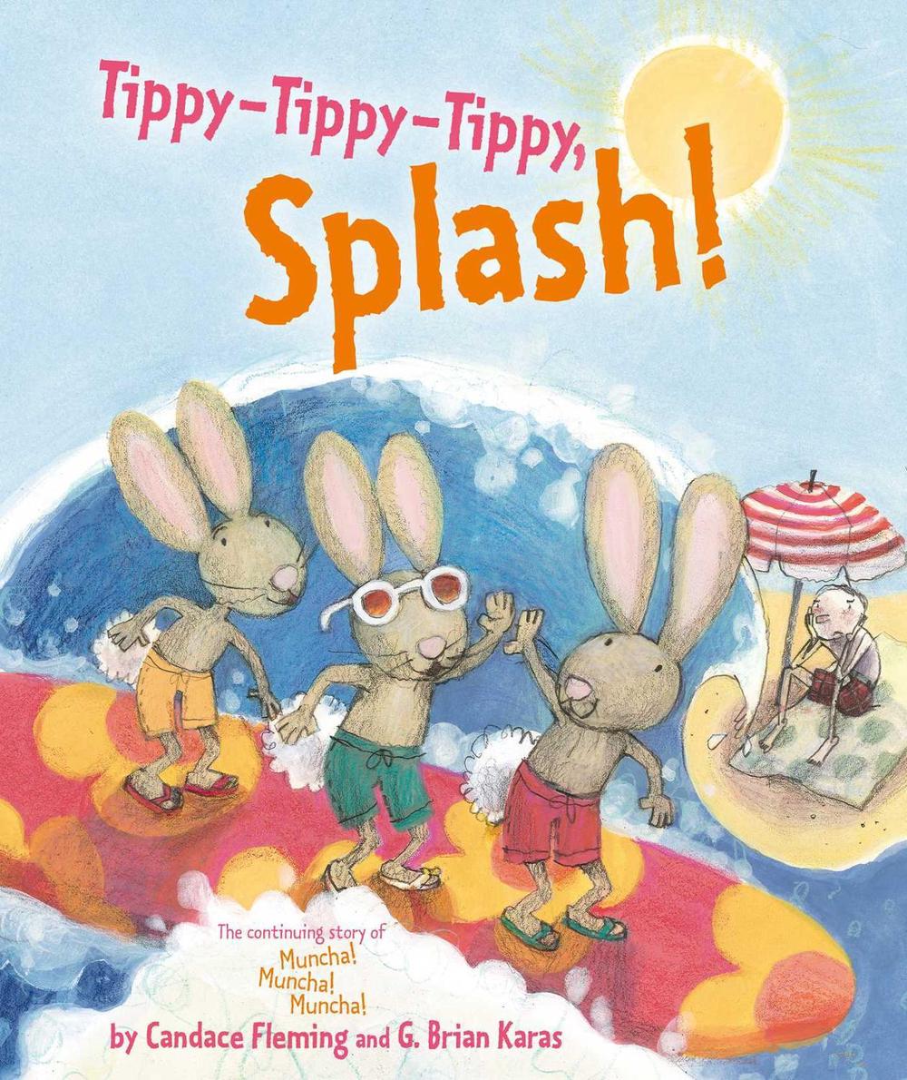 Tippy-Tippy-Tippy, Splash! by Candace Fleming - ISBN: 9781416954033