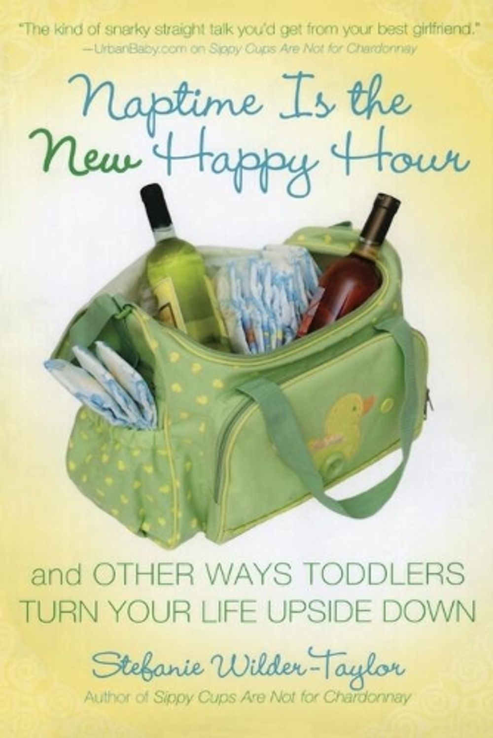 Naptime Is the New Happy Hour by Stefanie Wilder-Taylor - ISBN: 9781416954132