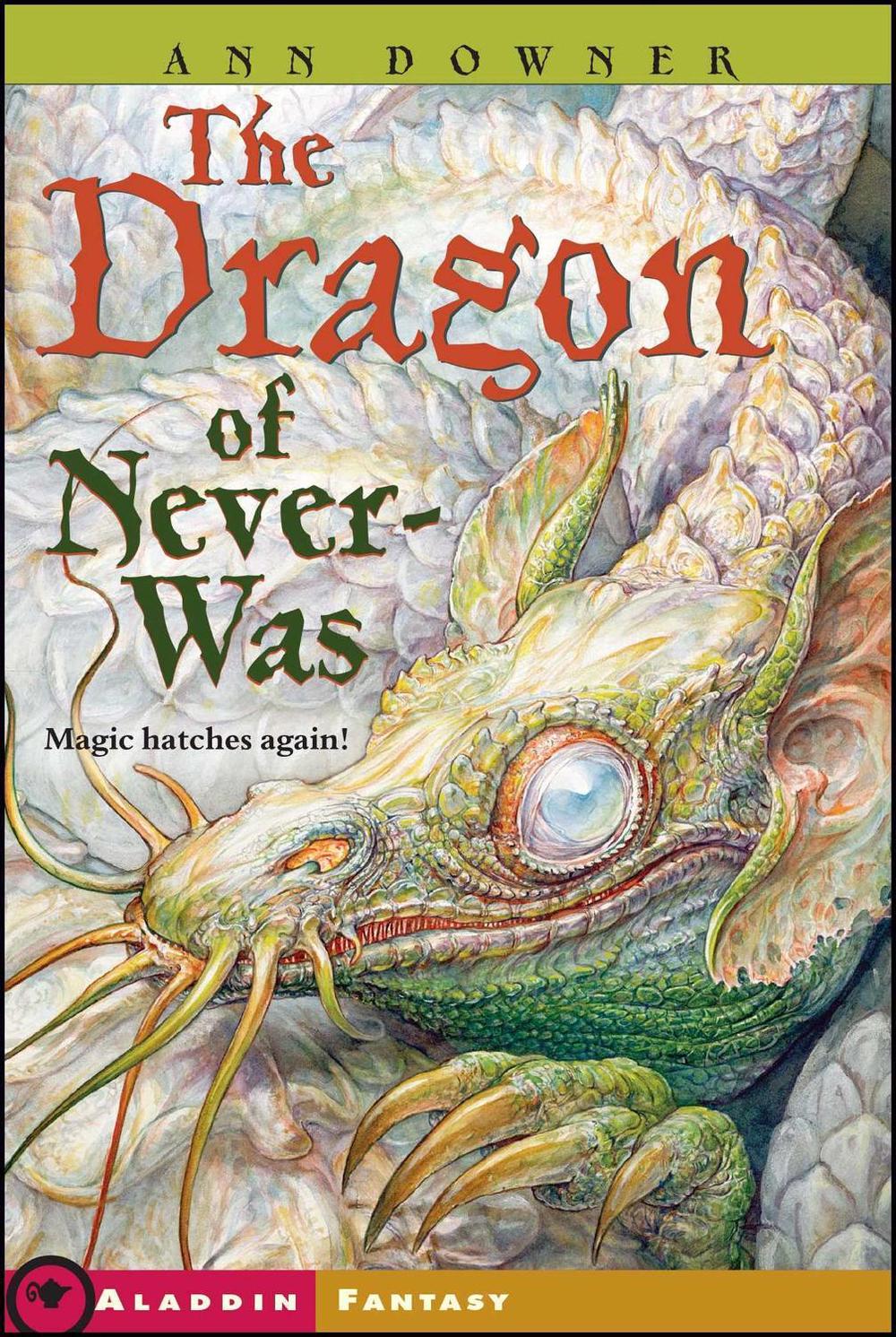 The Dragon of Never-Was by Ann Downer - ISBN: 9781416954538
