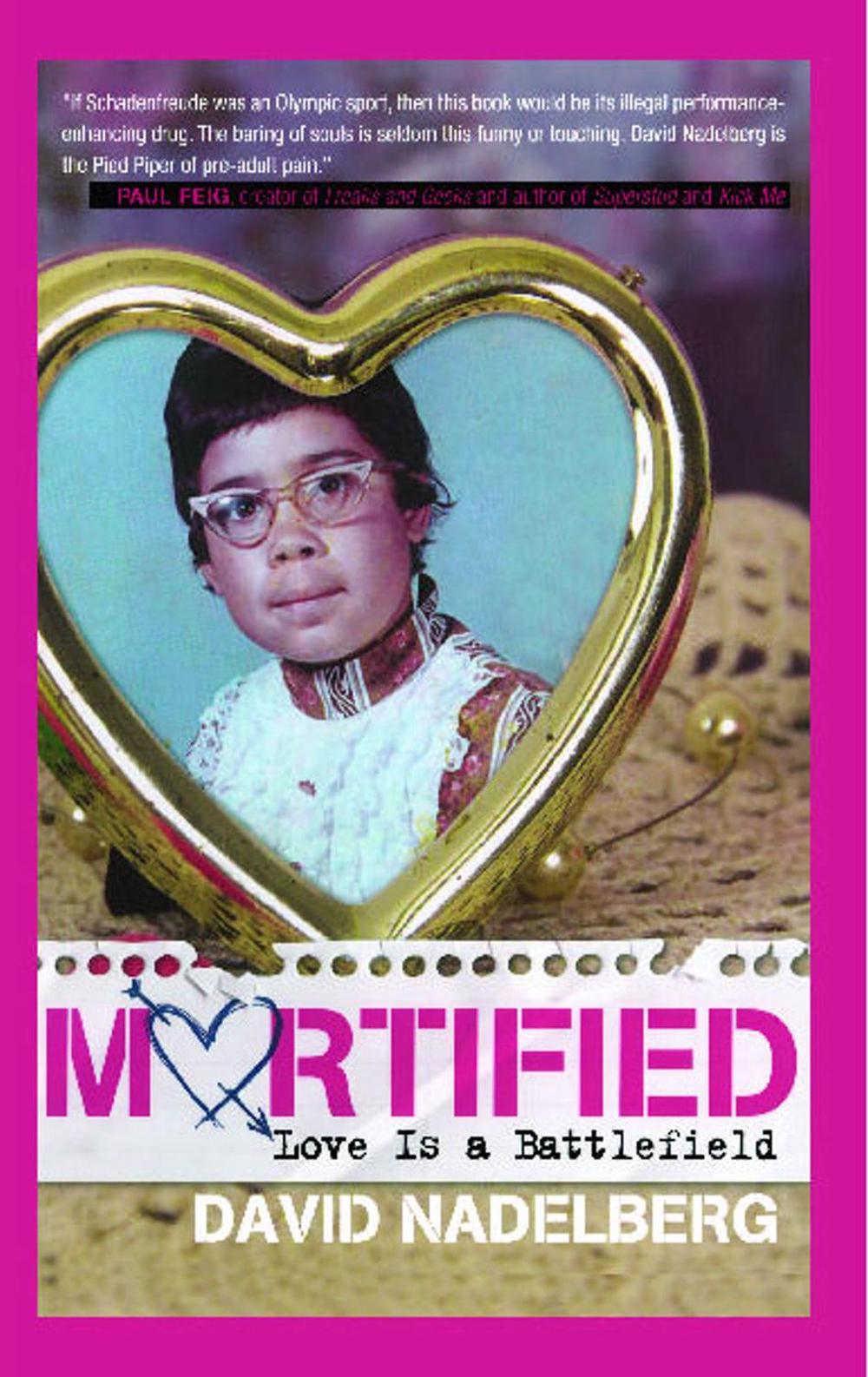 Mortified: Love Is a Battlefield by David Nadelberg - ISBN: 9781416954798