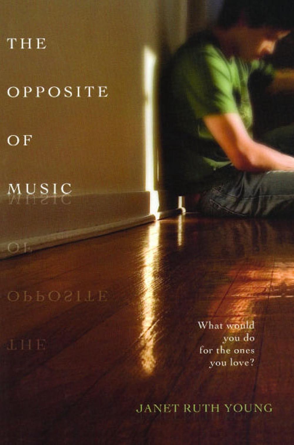 The Opposite of Music by Janet Ruth Young - ISBN: 9781416958239