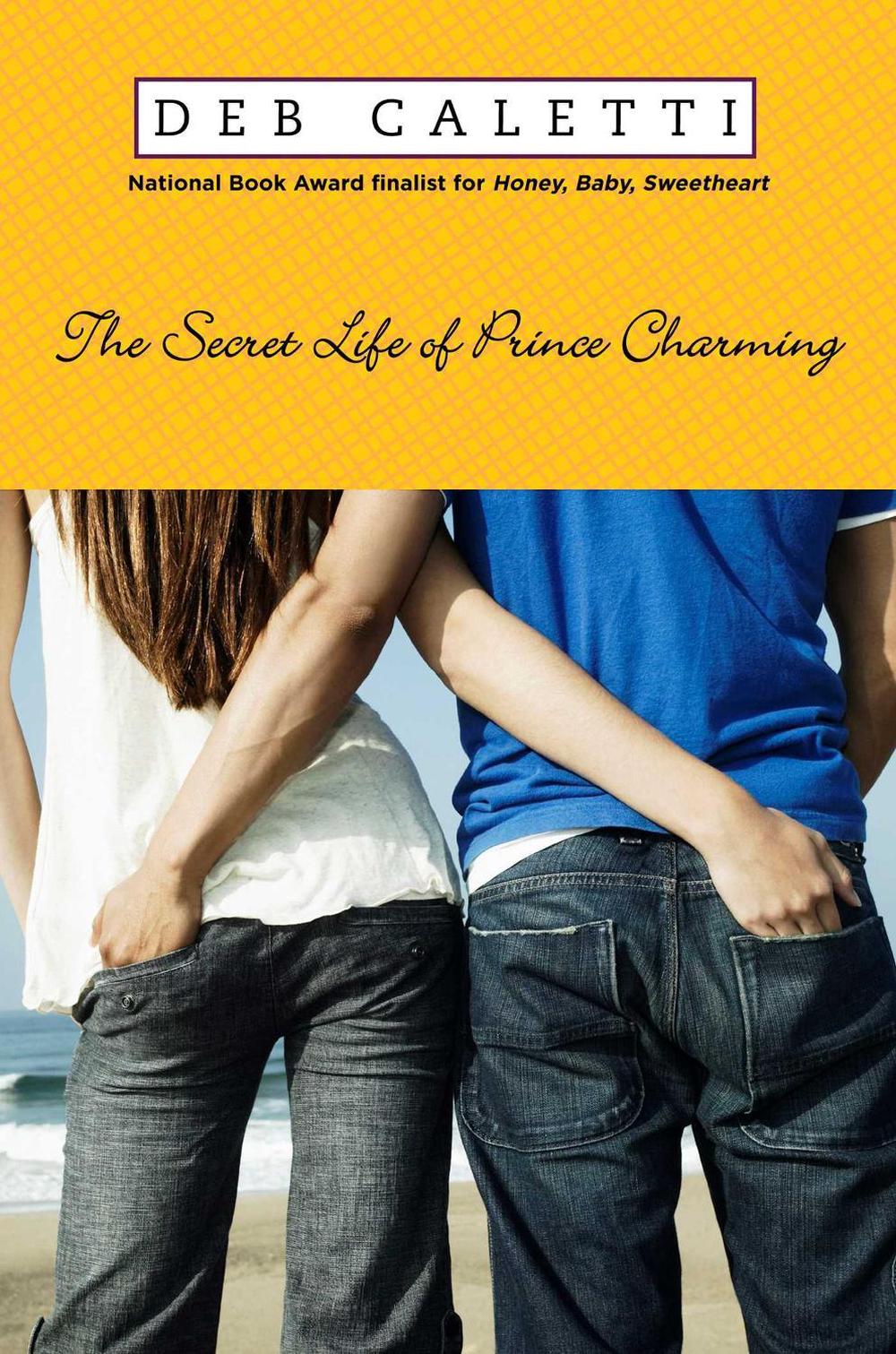 The Secret Life of Prince Charming by Deb Caletti - ISBN: 9781416959403