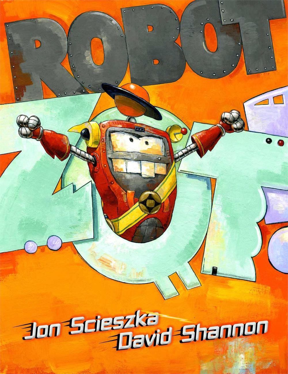 Robot Zot! by Jon Scieszka - ISBN: 9781416963943