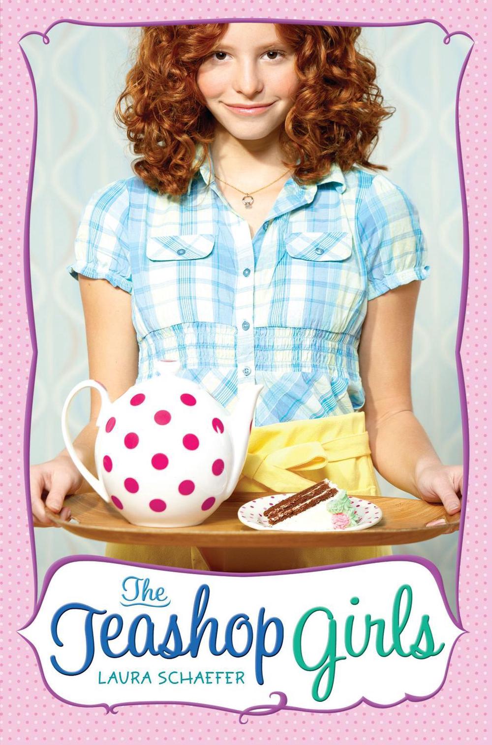The Teashop Girls by Laura Schaefer - ISBN: 9781416967934