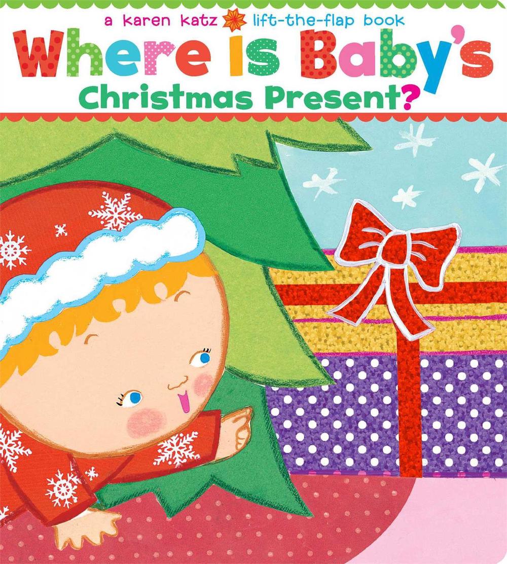 Where Is Baby's Christmas Present? by Karen Katz - ISBN: 9781416971450